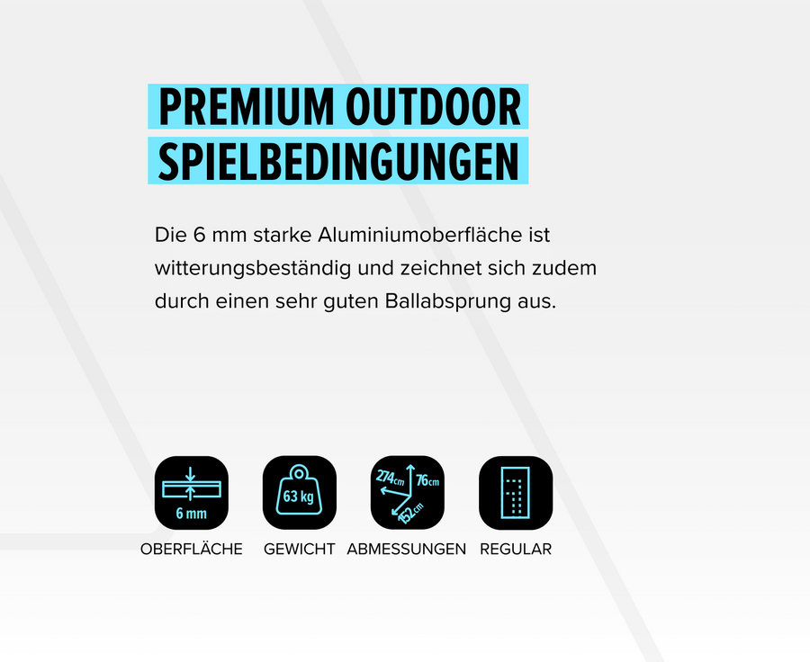 Premium Outdoor Spielbedingungen mit 6 mm Aluminiumoberfläche, 63 kg Gewicht, 274x152x76 cm Maße, Regular Größe.