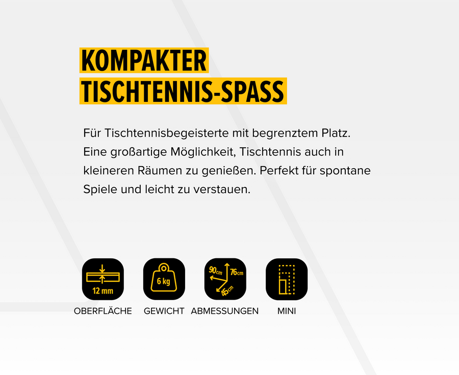 Kompakter Tischtennistisch mit 12 mm Oberfläche, 6 kg Gewicht, Maße 90x45x76 cm, ideal für kleine Räume und leichte Aufbewahrung.